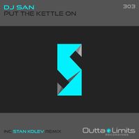DJ San - Put the Kettle On