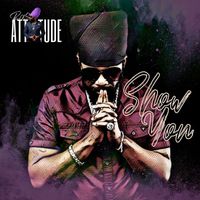 Ras Attitude - Show You