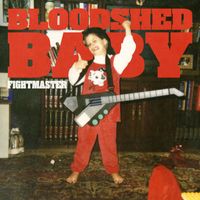 FIGHTMASTER - Bloodshed Baby