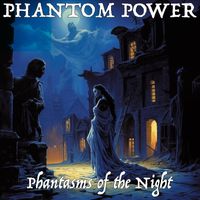 Phantom Power - Phantasms of the Night