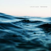 Thom Brennan - Vibrant Water (2024 Remaster)