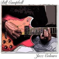 Bill Campbell - Jazz Colours