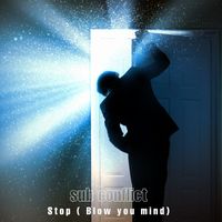 Sub Conflict - Stop (Blow Your Mind)