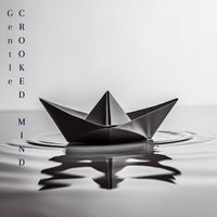 CROOKED MIND - Gentle
