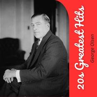 George Olsen - 20s Greatest Hits
