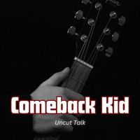 Comeback Kid - Uncut Talk