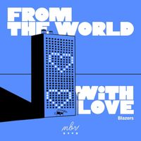 Blazers - From the World with Love
