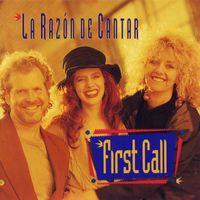 First Call - La Razon de Cantar