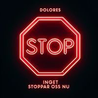 Dolores - Inget stoppar oss nu