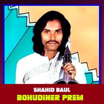 Shahid - Bohudiner Prem