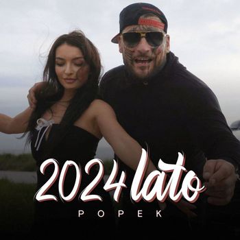 Popek - 2024 Lato (Explicit)