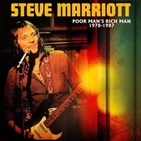 Steve Marriott - Poor Man's Rich Man 1978-1987