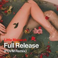 Little Monarch - Full Release (FDVM Remix)
