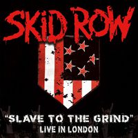 Skid Row - Slave to the Grind (Live in London Single Edit)