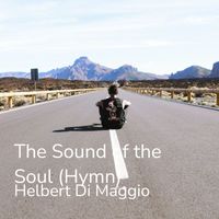 Helbert Di Maggio - The Sound of the Soul (Hymn)