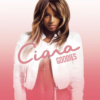 Ciara - Goodies (Explicit)