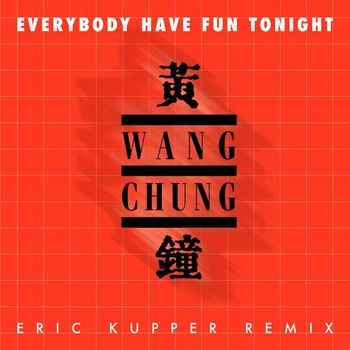 Wang Chung - Everybody Have Fun Tonight (Eric Kupper Remix)