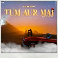 RUDRA - Tum Aur Mai
