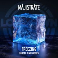 Majistrate - Freezing / Louder Than Words