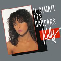 Kelly - Il aimait les garçons - Je suis comme je suis