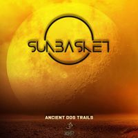 Sunbasket - Ancient Dog Trails