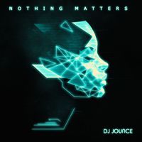 DJ Jounce - Nothing Matters