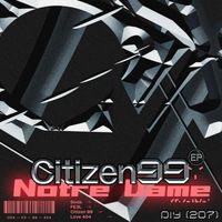 Notre Dame - Citizen 99 EP