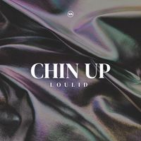 Loulid - Chin Up