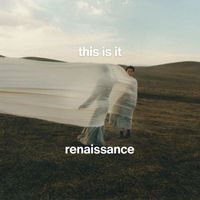 renaissance - this is it