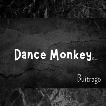 Buitrago - Dance Monkey (Versión)