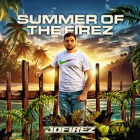 Jofirez - Summer of the Firez (Live) (Explicit)