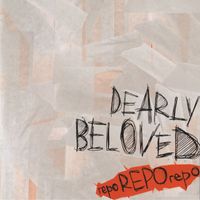 Dearly Beloved - Repo, Repo, Repo