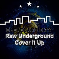Raw Underground - Cover It Up