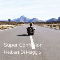 Helbert Di Maggio - Super Confusion