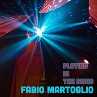 Fabio Martoglio - Playing In The Disco