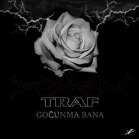 Traf - Gocunma Bana