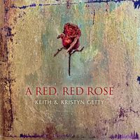 Keith & Kristyn Getty - A Red, Red Rose
