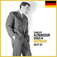 Charles Aznavour - Sings In German - Best Of