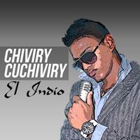 El Indio - Chiviry Cuchiviry (Explicit)