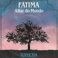 Tonicha - Fátima: Altar Do Mundo