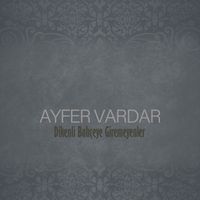 Ayfer Vardar - Dikenli Bahçeye Giremeyenler