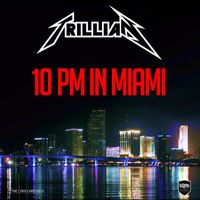Trillian - 10 PM In Miami (Explicit)
