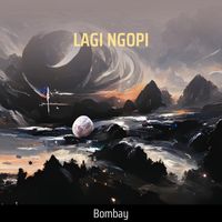 Bombay - LAGI NGOPI