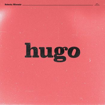 hugo - Sobota Wieczór