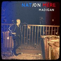 MADIGAN - NATION MÈRE