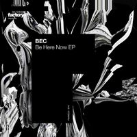 BEC - Be Here Now EP