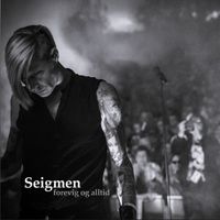 Seigmen - Forevig Og Alltid (Radio Edit) (Explicit)