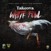 Takeova - White Fowl (Explicit)