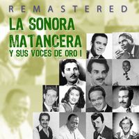La sonora matancera - La Sonora Matancera y sus voces de oro, Vol. 1 (Remastered)