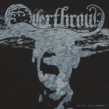 Overthrow - Adjust to Darkness (Explicit)